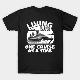 Living Life One Cruise At A Time Cruise Ship Cruising Vacation Souvenir T-Shirt